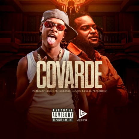 Covarde ft. MC Neguin da 20, Mc Gabluca, life song & DJ Menor da B | Boomplay Music