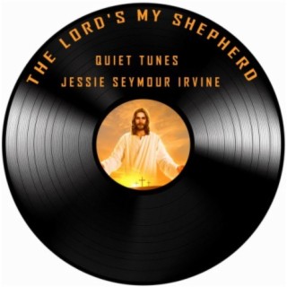 The Lord's My Shepherd (Quiet Piano)