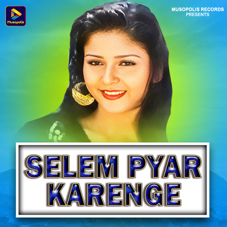 Selem Pyar Karenge ft. Jyoti Sahu | Boomplay Music