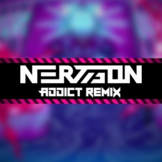 Addict (NerViSon Remix)