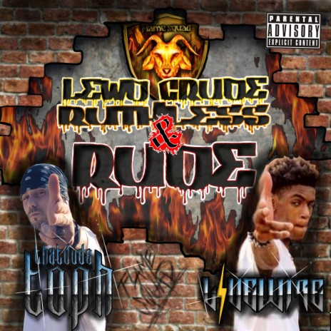 Lewd, Crude, Ruthless &, Rude ft. LIVEWIRE | Boomplay Music