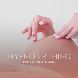 Hypnobirthing Pregnancy Music: Visualizing Your Positive Birth, Breathing Exercises, Deep Relaxation, Reducing Stress