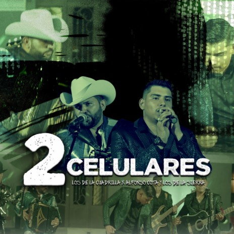 2 CELULARES (EN VIVO) ft. ALFONSO COTA Y LOS DE LA SIERRA | Boomplay Music