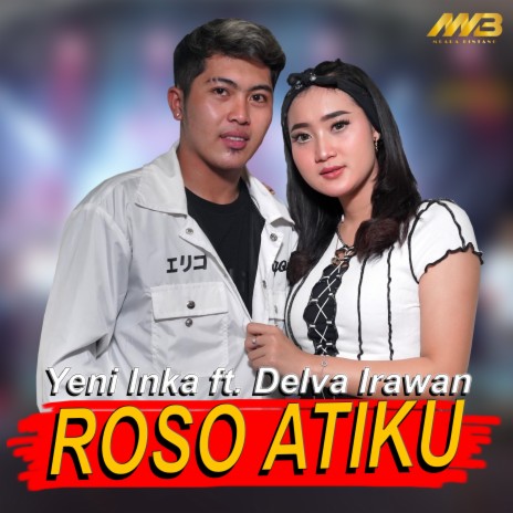 Roso Atiku ft. Delva irawan | Boomplay Music