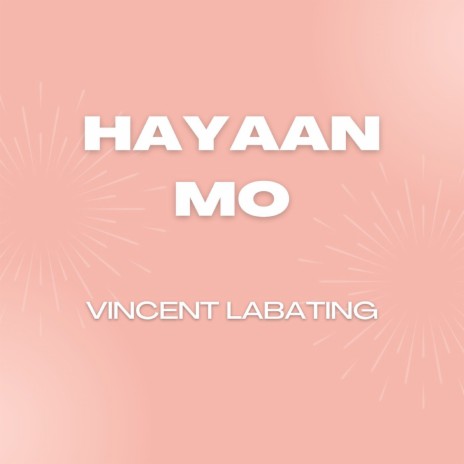 Hayaan Mo | Boomplay Music