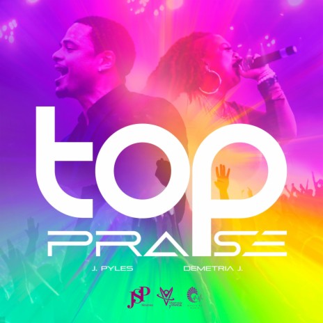 TOP Praise ft. J Pyles & Demetria J | Boomplay Music