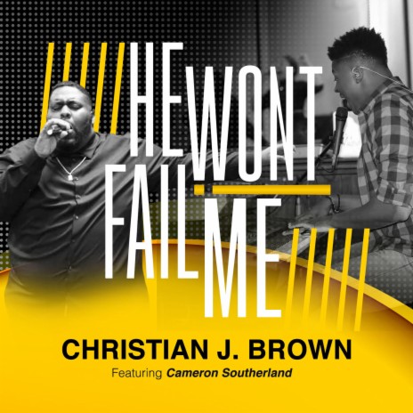 He Won't Fail Me (Live Version) ft. Cameron Southerland | Boomplay Music