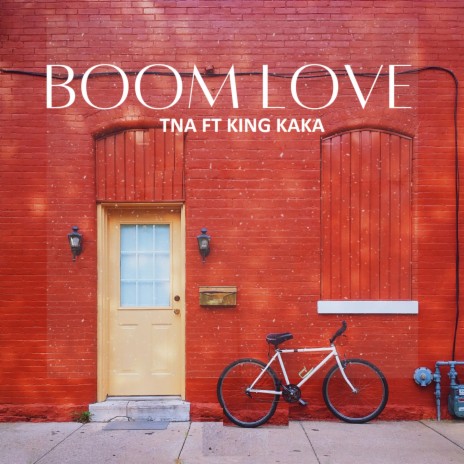 Boom Love ft. King Kaka | Boomplay Music