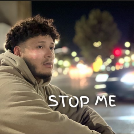 STOP ME | Boomplay Music