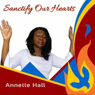 Sanctify Our Hearts