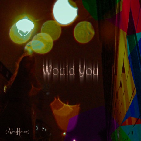 Would You? | Boomplay Music