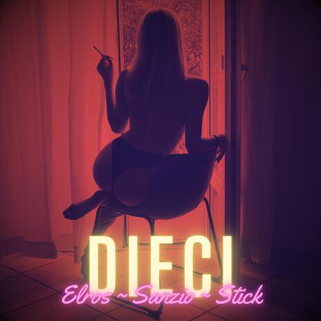 Dieci ft. Stick & Elros