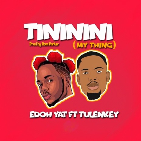 Tininini (My Thing) prod by Rom Parker