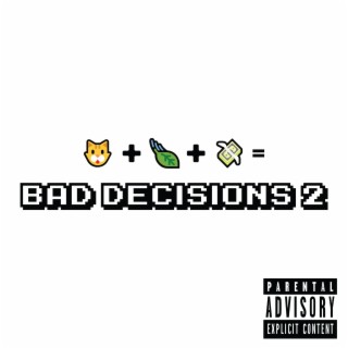 Bad Decisions 2