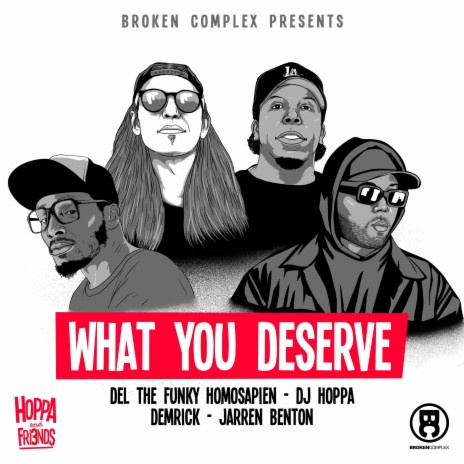 What You Deserve ft. Del The Funky Homosapien, Jarren Benton & Demrick