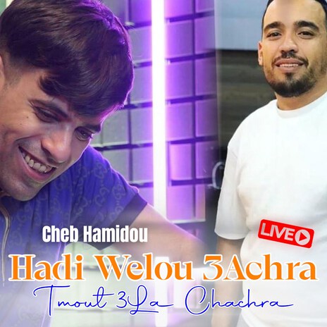 Hadi Welou 3Achra Tmout 3La Chachra (Live) | Boomplay Music