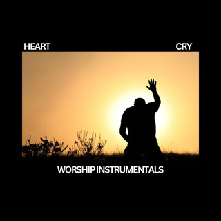 HEART CRY WORSHIP INSTRUMENTALS