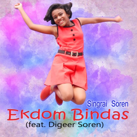 Ekdom Bindas ft. Digeer Soren | Boomplay Music