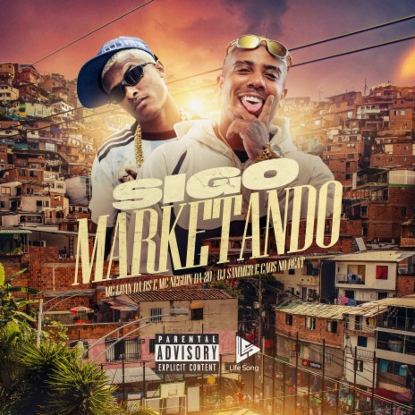 Sigo Marketando ft. Dj Sammer, Cao$, MC Neguin da 20 & life song | Boomplay Music