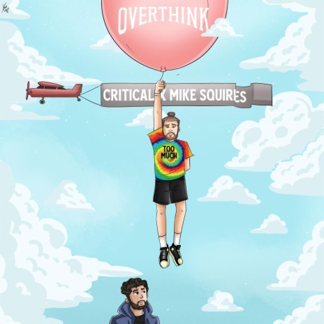 Overthink (Way Too Much) ft. Mike Squires | Boomplay Music