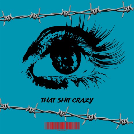 That shit crazy | Boomplay Music