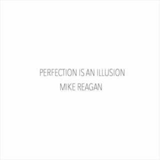 Perfection Is An Illusion
