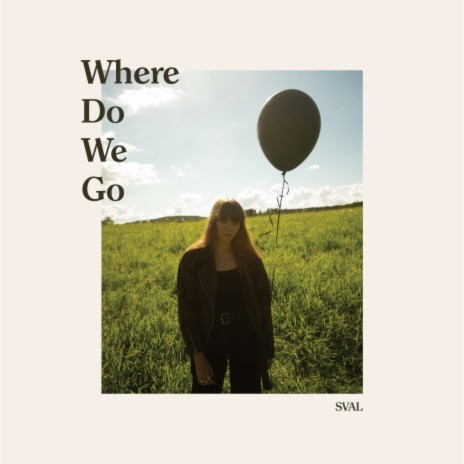 Where Do We Go | Boomplay Music