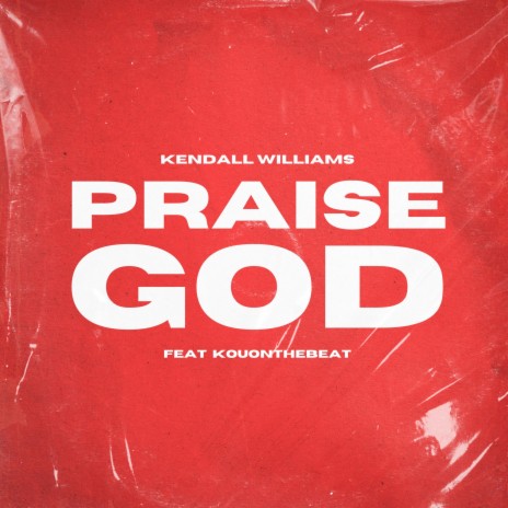 Praise God ft. KouOnTheBeat | Boomplay Music
