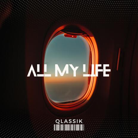 All My Life | Boomplay Music