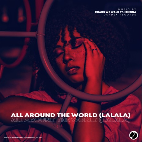 All Around The World (LaLaLa) (Radio Edit) ft. Isienna | Boomplay Music