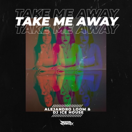 Take Me Away (Radio Edit) ft. DJ Ice House | Boomplay Music