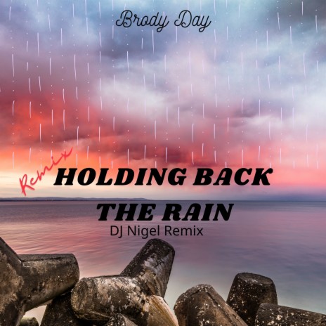 Holding Back The Rain (DJ Nigel Remix) | Boomplay Music