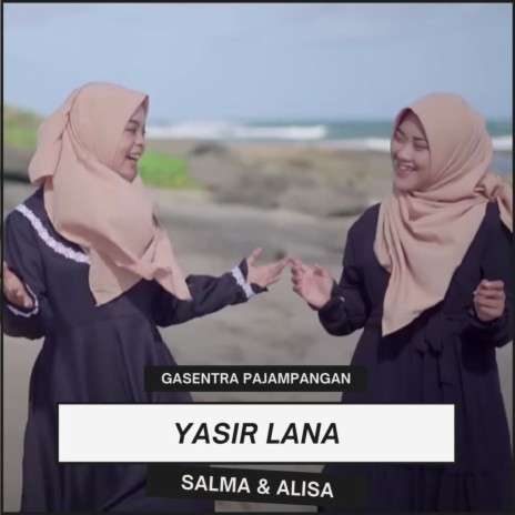 Yasir Lana ft. Salma & Alisa | Boomplay Music