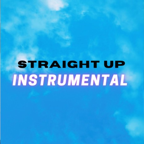 STRAIGHT UP INSTRUMENTAL (SYCKA) | Boomplay Music