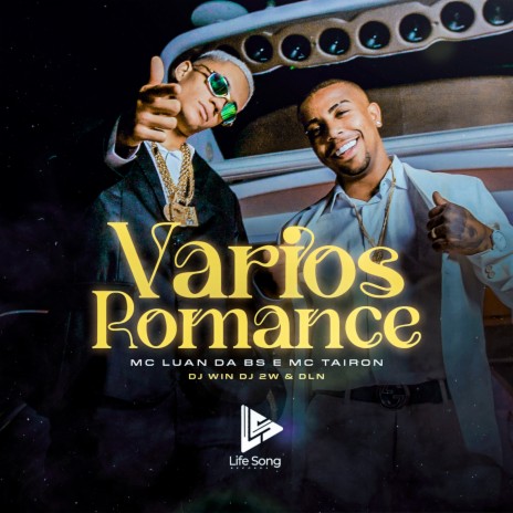 Vários Romance ft. Dj Win, MC Luan da Bs, DJ 2w & life song | Boomplay Music