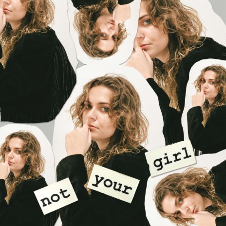 Not Your Girl | Boomplay Music