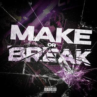 MAKE OR BREAK