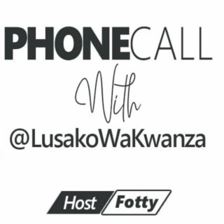 Phone call with Lusako Wa Kwanza Teaser