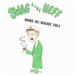 Swag Like Heff (McKain Remix)