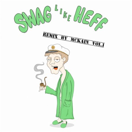 Swag Like Heff (McKain Remix) ft. McKain | Boomplay Music