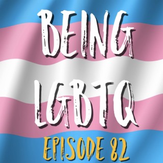 Being LGBTQ Episode 82 I Am Skylar