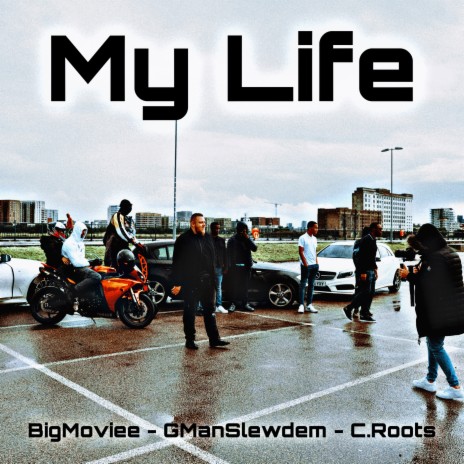 My Life ft. GManSlewdem & C.Roots | Boomplay Music
