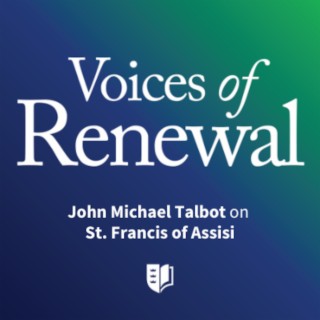 Episode 1: John Michael Talbot on St. Francis of Assisi