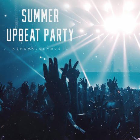 Summer Upbeat Party | Boomplay Music