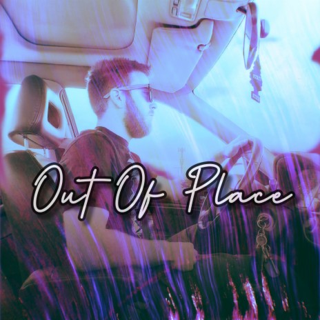 Out of Place | Boomplay Music