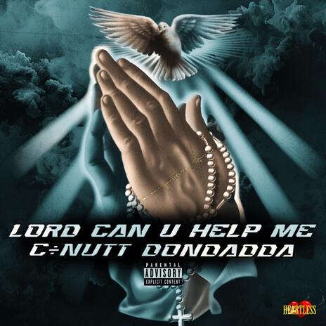 Lord Can U Help Me | Boomplay Music