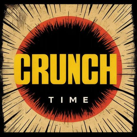 Crunch Time | Boomplay Music