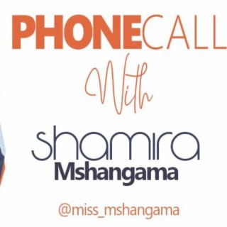 Phone call With Shamira Mshangama Teaser
