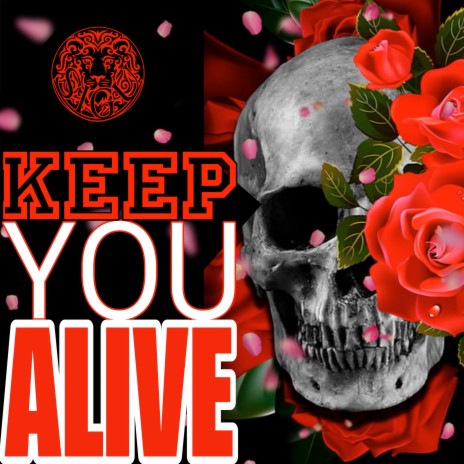Keep You Alive