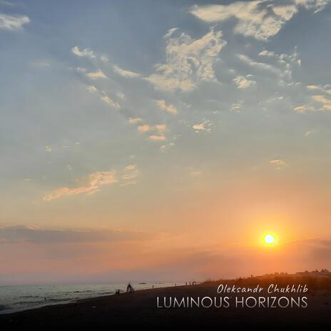 Luminous Horizons | Boomplay Music